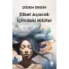Elbet Açacak İçimdeki Nilüfer
