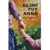 Elimi Tut Anne