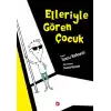 Elleriyle Gören Çocuk