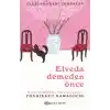 Elveda Demeden Önce