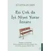 En Çok da İyi Niyet Yorar İnsanı