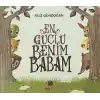 En Güçlü Benim Babam