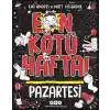 En Kötü Hafta – Pazartesi