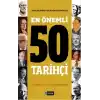 En Önemli 50 Tarihçi