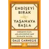 Endişeyi Bırak Yaşamaya Başla