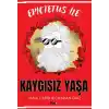 Epictetus ile Kaygısız Yaşa