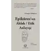 Epikuros’un Ahlak - Etik Anlayışı