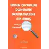 Erken Çocukluk Dönemine Derinlemesine Bir Bakış