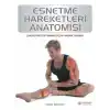 Esnetme Hareketleri Anatomisi