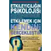 Etkileyiciliğin Psikolojisi - Etkilemek İçin Kendini Gerçekleştir