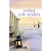 Evden Çok Uzakta