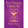 Eve Varınca Haber Et