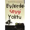 Evlerde Sevgi Yoktu