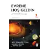 Evrene Hoş Geldin