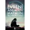 Evreni Anlayan Maymun
