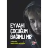 Eyvah! Çocuğum Bağımlı mı?