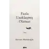 Fazla Uzaklaşmış Olamaz