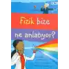 Fizik Bize Ne Anlatıyor?