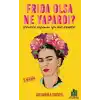Frıda Olsa Ne Yapardı?