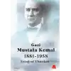 Gazi Mustafa Kemal 1881-1958