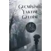 Geçmişimi Yaktımda Geldim