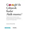 GoogleDa Çalışacak Kadar Akıllı Mısınız?