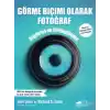 Görme Biçimi Olarak Fotoğrafçılık - Algılama ve Görüntüleme