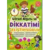 Görsel Algımı ve Dikkatimi Geliştiriyorum- 5-6 Yaş