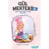 Gül Mektebi 4 Sağlığın Anahtarı Mutfak