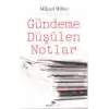Gündeme Düşülen Notlar