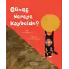 Güneş Nereye Kayboldu?