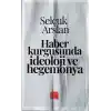 Haber Kurgusunda İdeoloji ve Hegemonya