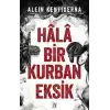 Hala Bir Kurban Eksik