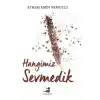 Hangimiz Sevmedik