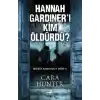 Hannah Gardıner’ı Kim Öldürdü