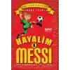 Hayalim Messi 1- Gökte Ararken Evde Buldum