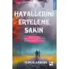 Hayallerini Erteleme Sakın