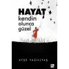 Hayat Kendin Olunca Güzel