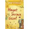Hayat Sevince Güzel!