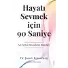 Hayatı Sevmek için 90 Saniye