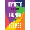 Hayatta Kalmak Yetmez