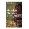 Hayriye Hanımı Kim Çaldı?