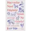 Hayvanlar Nasıl Düşünür İnsanlar Ne Görür?