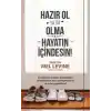 Hazır Ol ya da Olma: Hayatın İçindesin