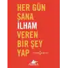 Her Gün Sana İlham Veren Bir Şey Yap
