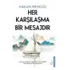 Her Karşılaşma Bir Mesajdır