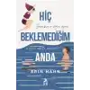 Hiç Beklemediğim Anda