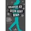 Hikayede Adı Geçen Adam Benim