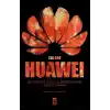 Huawei – Çin’in En Güçlü Şirketinin Gizli Tarihi