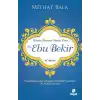 Hz. Ebu Bekir  İkinin İkincisi Sadık Dost